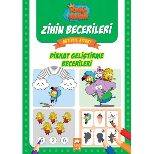 Dikkat Geliştirme Becerileri - Kral Şakir Zihin Becerileri Aktivite Kitabı