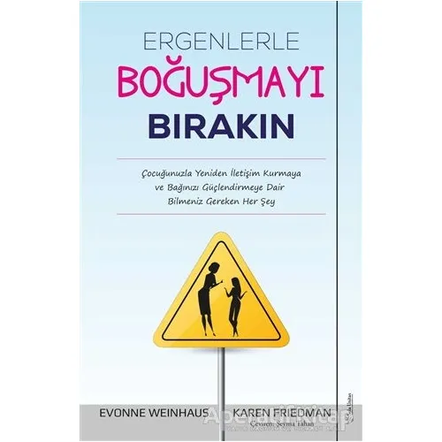Ergenlerle Boğuşmayı Bırakın - Evonne Weinhaus - Sola Unitas