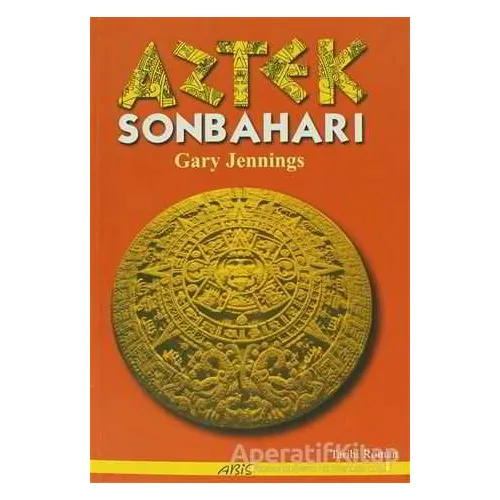 Aztek Sonbaharı - Gary Jennings - Abis Yayıncılık