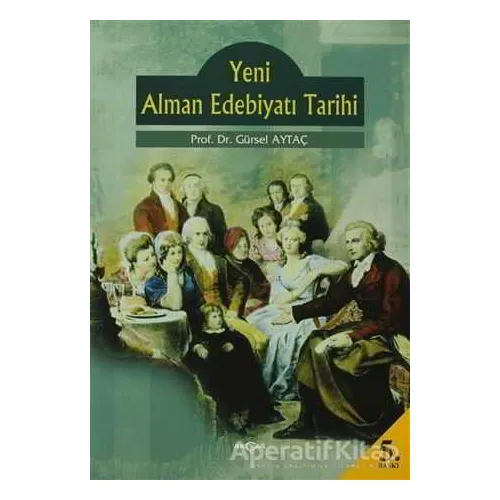 Yeni Alman Edebiyatı Tarihi - Gürsel Aytaç - Akçağ Yayınları