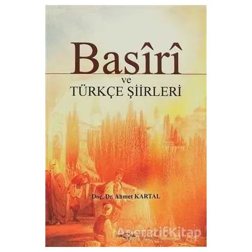 Basiri ve Türkçe Şiirleri - Basiri - Akçağ Yayınları