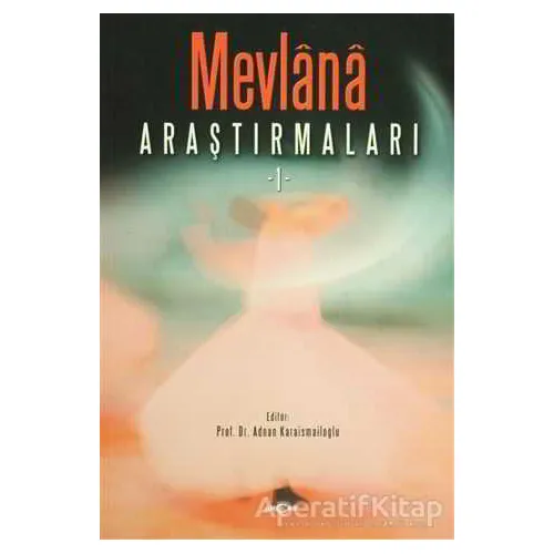 Mevlana Araştırmaları 1 - Kolektif - Akçağ Yayınları