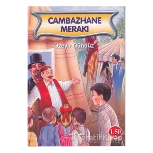 Cambazhane Merakı - Üzeyir Gündüz - Akçağ Yayınları
