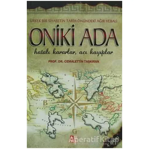 Oniki Ada - Ürkek Bir Siyasetin Tarih Önündeki Ağır Vebali