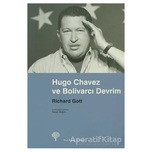 Hugo Chavez ve Bolivarcı Devrim - Richard Gott - Yordam Kitap