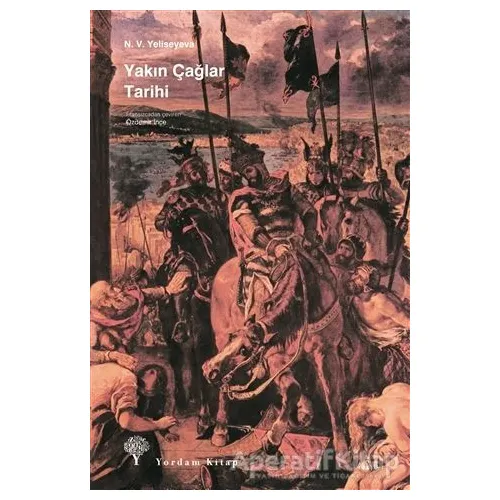 Yakın Çağlar Tarihi - N. V. Yeliseyeva - Yordam Kitap