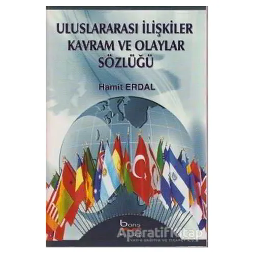 Uluslararası İlişkiler Kavram ve Olaylar Sözlüğü - Hamit Erdal - Barış Kitap