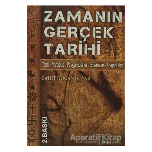Zamanın Gerçek Tarihi - Cahit Doğan Doyar - Ozan Yayıncılık