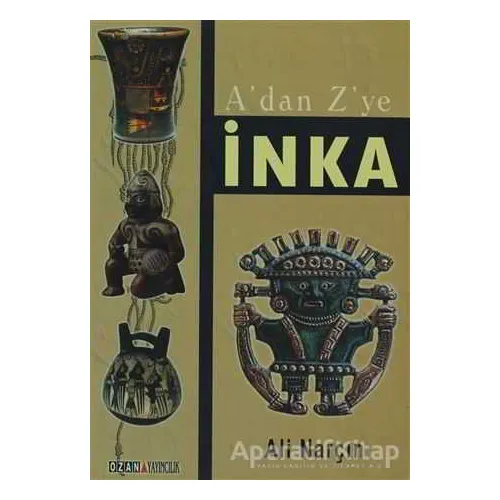 A’dan Z’ye İnka - Ali Narçın - Ozan Yayıncılık