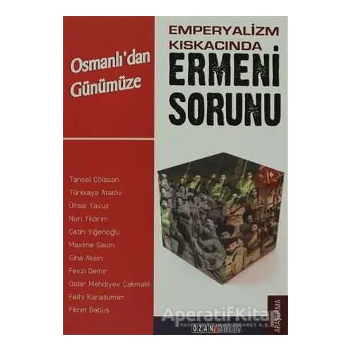 Emperyalizm Kıskacında Osmanlıdan Günümüze Ermeni Sorunu - Nuri Yıldırım - Ozan Yayıncılık