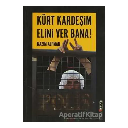 Kürt Kardeşim Elini Ver Bana! - Nazım Alpman - Ozan Yayıncılık