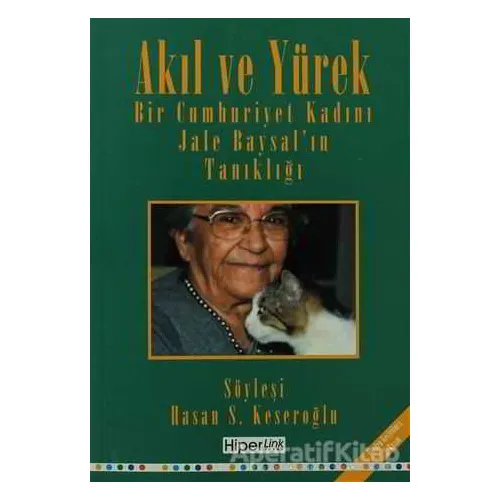 Akıl ve Yürek - Jale Baysal - Hiperlink Yayınları
