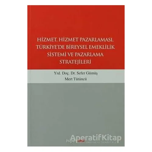 Hizmet, Hizmet Pazarlaması, Türkiye’de Bireysel Emeklilik Sistemi ve Pazarlama Stratejileri