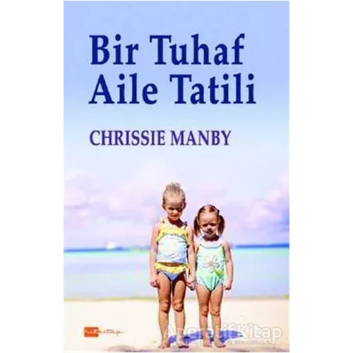 Bir Tuhaf Aile Tatili - Chrissie Manby - Hitkitap Yayıncılık