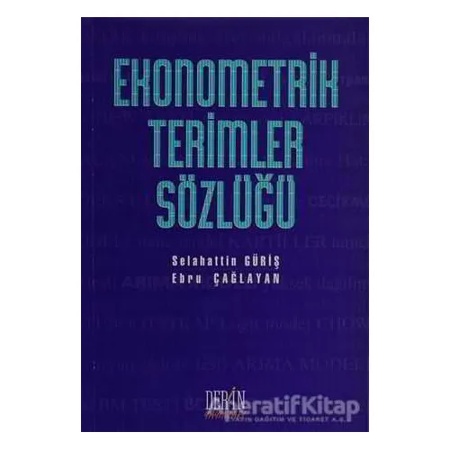 Ekonometrik Terimler Sözlüğü - Selahattin Güriş - Derin Yayınları