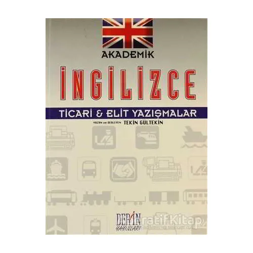 Akademik İngilizce Ticari & Elit Yazışmalar - Tekin Gültekin - Derin Yayınları