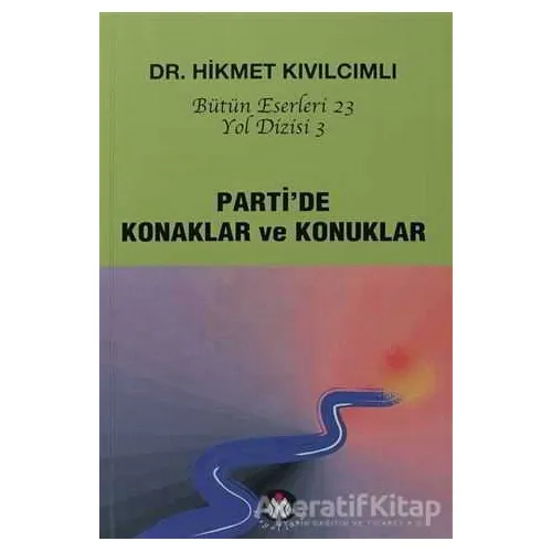 Parti’de Konaklar ve Konuklar - Yol Dizisi 3 - Hikmet Kıvılcımlı - Sosyal İnsan Yayınları