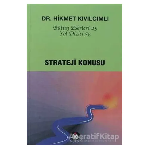 Strateji Konusu - Yol Dizisi 5a - Hikmet Kıvılcımlı - Sosyal İnsan Yayınları