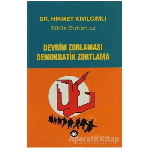 Devrim Zorlaması Demokratik Zortlama - Hikmet Kıvılcımlı - Sosyal İnsan Yayınları