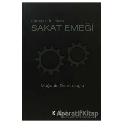 Üretim Sürecinde Sakat Emeği - Mağdule Demircioğlu - Kibele Yayınları