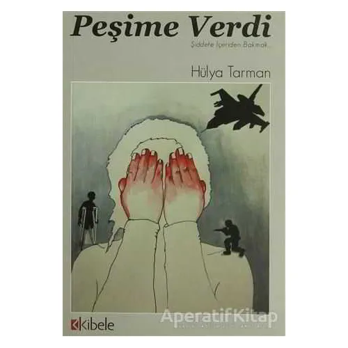 Peşime Verdi - Hülya Tarman - Kibele Yayınları