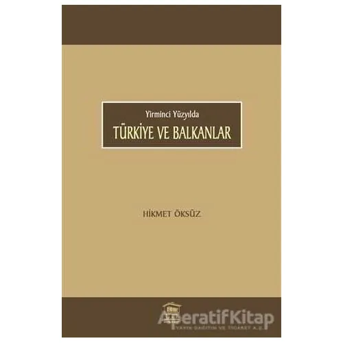Türkiye ve Balkanlar - Hikmet Öksüz - Serander Yayınları