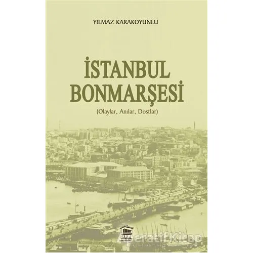 İstanbul Bonmarşesi - Yılmaz Karakoyunlu - Serander Yayınları