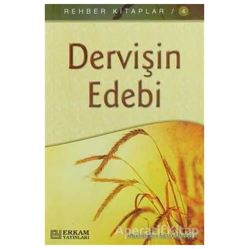 Dervişin Edebi - Abdullah bin Alevi el-Haddad - Erkam Yayınları