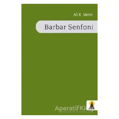 Barbar Senfoni - Ali K. Metin - Ebabil Yayınları