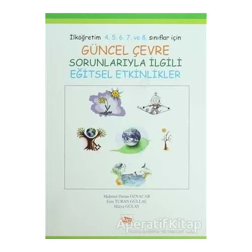 Güncel Çevre Sorunlarıyla İlgili Eğitsel Etkinlikler - Esin Turan Güllaç - Anı Yayıncılık