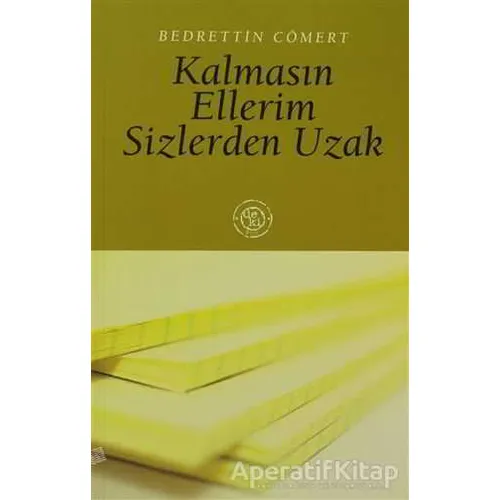 Kalmasın Ellerim Sizlerden Uzak - Bedrettin Cömert - De Ki Yayınları