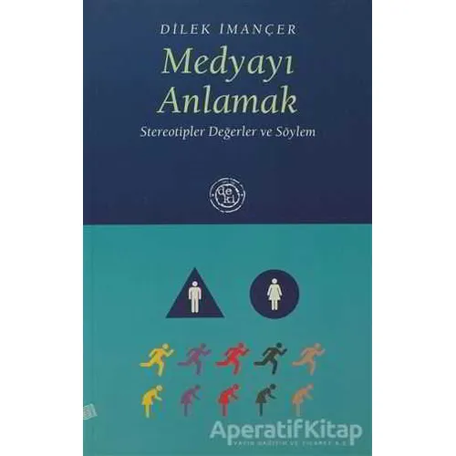 Medyayı Anlamak - Dilek İmançer - De Ki Yayınları