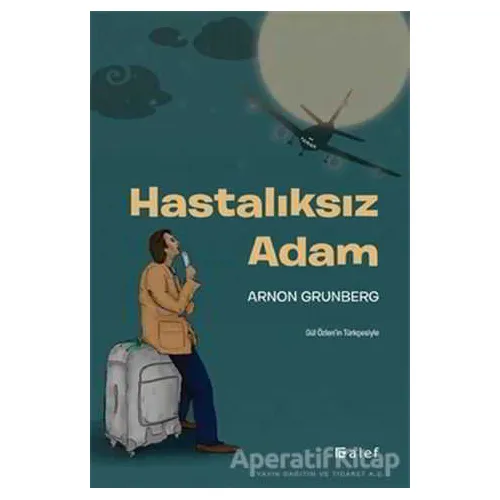 Hastalıksız Adam - Arnon Grunberg - Alef Yayınevi