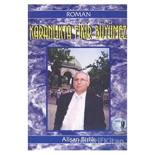 Karanlıkta Fikir Büyümez - Alişan Birlik - Hiperlink Yayınları