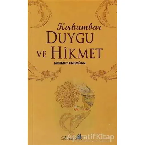 Kırk Ambar Duygu ve Hikmet - Mehmet Erdoğan - Gülhane Yayınları