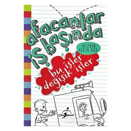 Bu İşler Değişik İşler - Afacanlar İş Başında - Yasemin Derya Aka - Çocuk Gezegeni