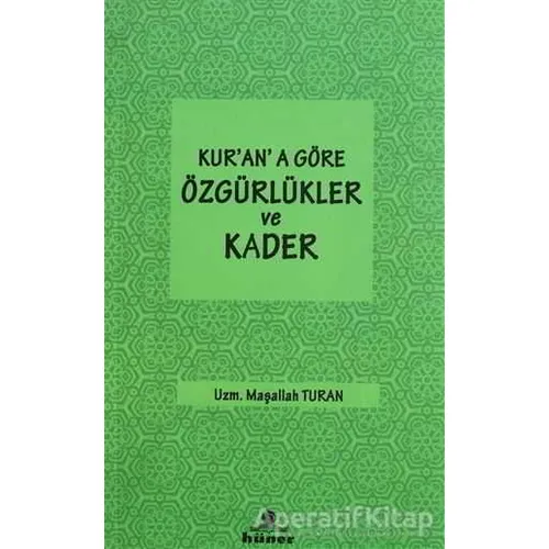 Kurana Göre özgürlükler ve Kader - Maşallah Turan - Hüner Yayınevi