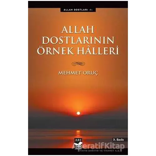 Allah Dostlarının Örnek Halleri - Mehmet Oruç - Arı Sanat Yayınevi