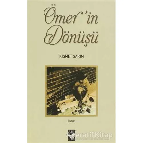 Ömer’in Dönüşü - Kısmet Sarım - Arı Sanat Yayınevi