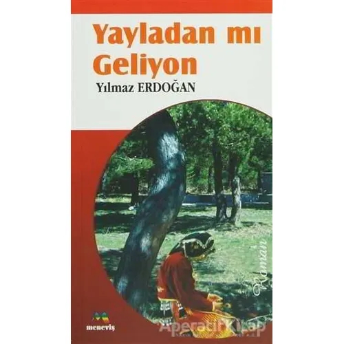 Yayladan mı Geliyon - Yılmaz Erdoğan - Meneviş Yayınları