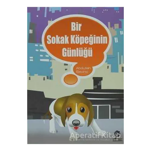 Bir Sokak Köpeğinin Günlüğü - Abdullah Sevinç - Gonca Yayınevi