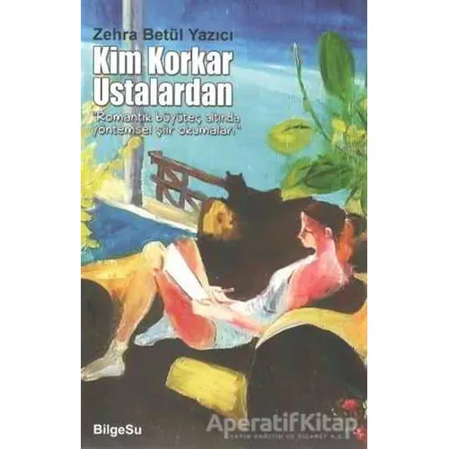 Kim Korkar Ustalardan - Zehra Betül Yazıcı - BilgeSu Yayıncılık