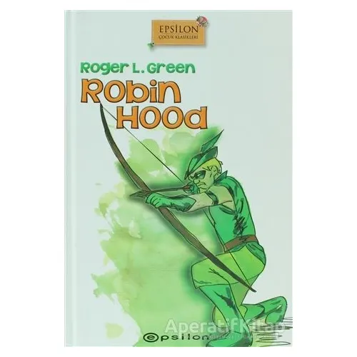 Robin Hood - Roger L. Green - Epsilon Yayınevi