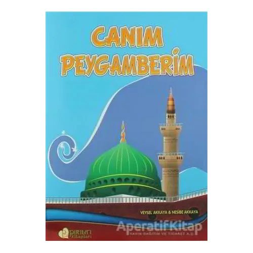 Canım Peygamberim - Nesibe Akkaya - Pırıltı Kitapları - Erkam