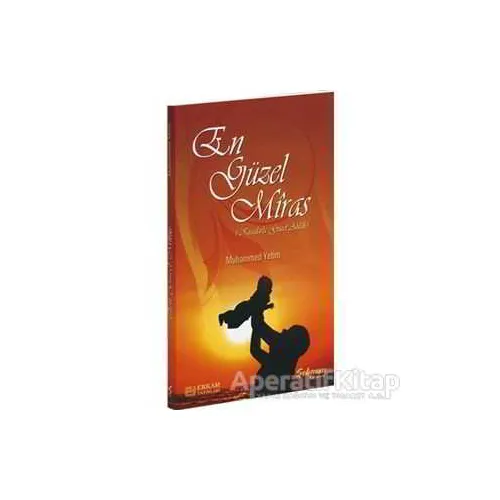 En Güzel Miras - Muhammed Yetim - Erkam Yayınları