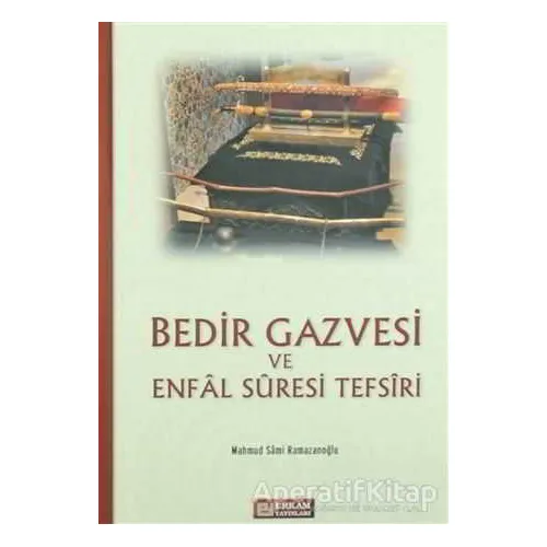 Bedir Gazvesi ve Enfal Suresi Tefsiri - Mahmud Sami Ramazanoğlu - Erkam Yayınları