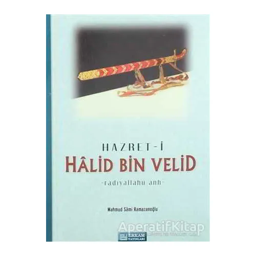 Hz.Halid Bin Velid - Mahmud Sami Ramazanoğlu - Erkam Yayınları