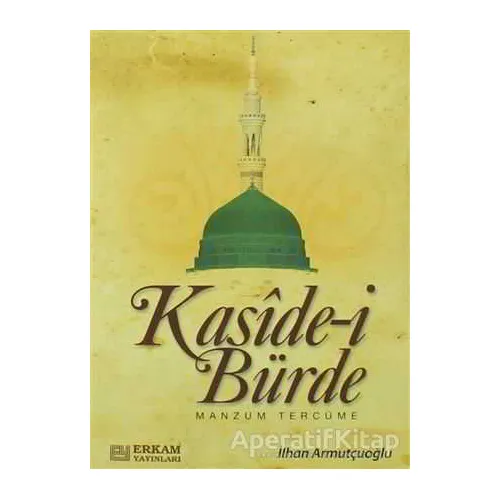 Kaside-i Bürde - İlhan Armutçuoğlu - Erkam Yayınları