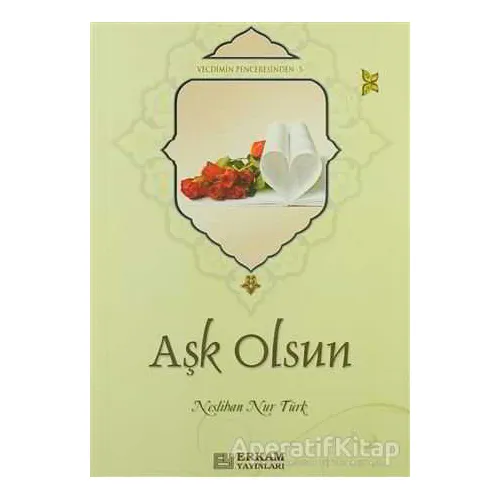 Aşk Olsun - Neslihan Nur Türk - Erkam Yayınları