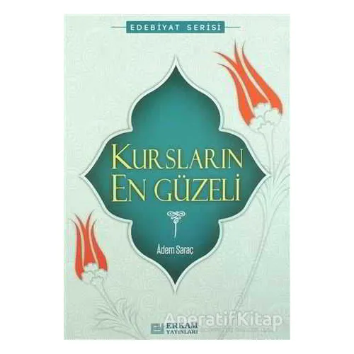Kursların En Güzeli - Adem Saraç - Erkam Yayınları